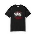 Pain Is One Teacher T‑Shirt — Motivational Quote Tee for Athletes & Survivors