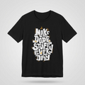 Make Dope Stuff Every Day Tee