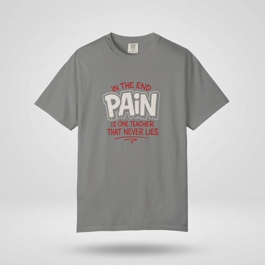 Pain Is One Teacher Tee