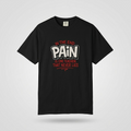 Pain Is One Teacher Tee