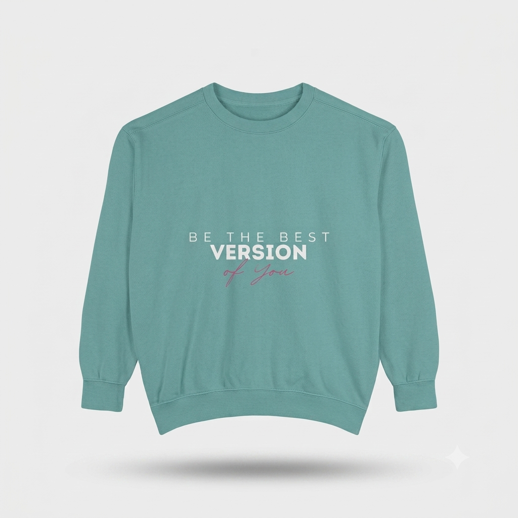 Be The Best Version Sweatshirt — Inspirational Crewneck